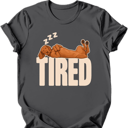 Vizsla Tired Dog T Shirt Gift For Dog Lover