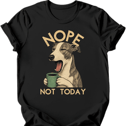 Whippet Not Today T Shirt Gift For Dog Lover