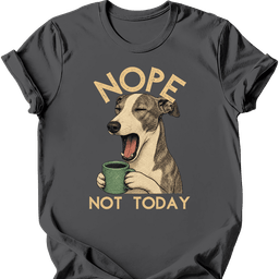 Whippet Not Today T Shirt Gift For Dog Lover