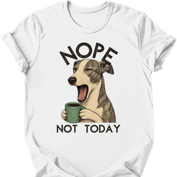 Whippet Not Today T Shirt Gift For Dog Lover