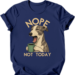 Whippet Not Today T Shirt Gift For Dog Lover