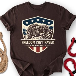 Freedom Life T Shirt Gift For Offroad Enthusiast