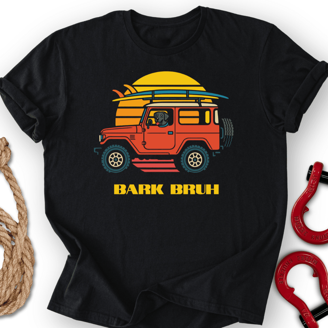 Bark Bruh T Shirt Gift For Offroad Enthusiast