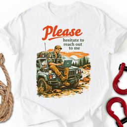 Please Hesitate T Shirt Gift For Offroad Enthusiast