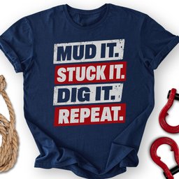 Mud IT T Shirt Gift For Offroad Enthusiast