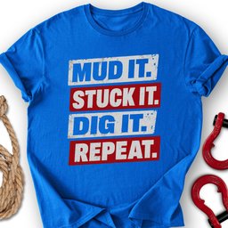 Mud IT T Shirt Gift For Offroad Enthusiast