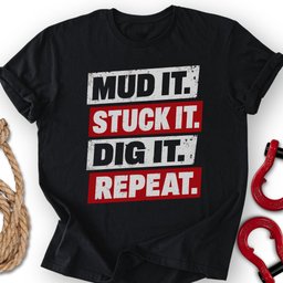 Mud IT T Shirt Gift For Offroad Enthusiast