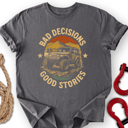 Bad Decisions T Shirt Gift For Offroad Enthusiast