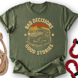 Bad Decisions T Shirt Gift For Offroad Enthusiast