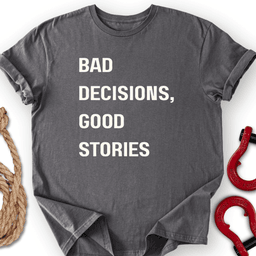 Decisions T Shirt Gift For Offroad Enthusiast