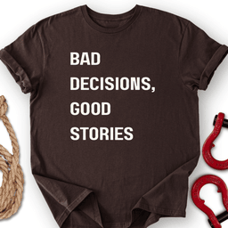 Decisions T Shirt Gift For Offroad Enthusiast