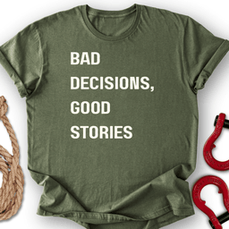 Decisions T Shirt Gift For Offroad Enthusiast