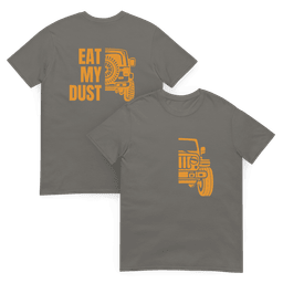 Eat Dust T Shirt Gift For Offroad Enthusiast