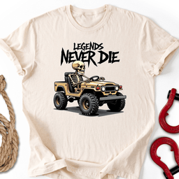 Legends Never Die T Shirt Gift For Offroad Enthusiast