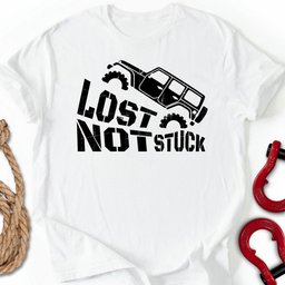 Not Stuck T Shirt Gift For Offroad Enthusiast