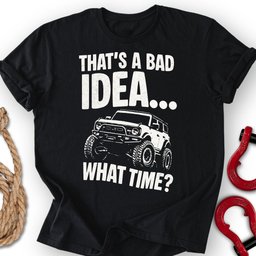 Bro Idea T Shirt Gift For Offroad Enthusiast