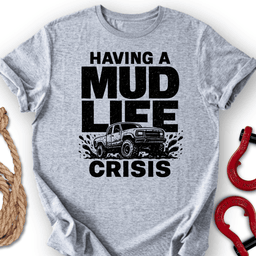 Mud Crisis T Shirt Gift For Offroad Enthusiast