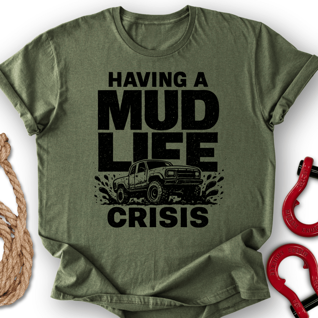 Mud Crisis T Shirt Gift For Offroad Enthusiast