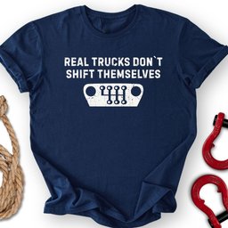 Real Trucks T Shirt Gift For Offroad Enthusiast