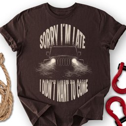Late Rig T Shirt Gift For Offroad Enthusiast