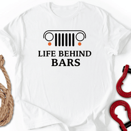 Behind Bars T Shirt Gift For Offroad Enthusiast
