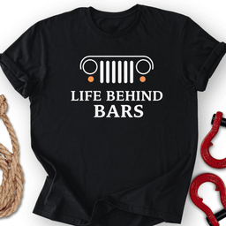 Behind Bars T Shirt Gift For Offroad Enthusiast