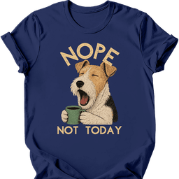 Wire Haired Fox Terrier Not Today T Shirt Gift For Dog Lover