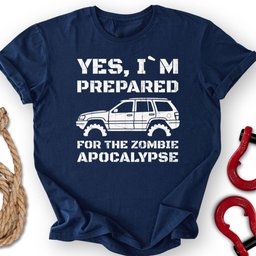 Apocalypse Ready T Shirt Gift For Offroad Enthusiast