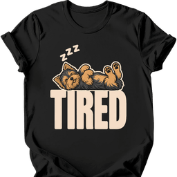 Yorkshire Terrier Tired Dog T Shirt Gift For Dog Lover