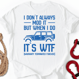 I Don T Always T Shirt Gift For Offroad Enthusiast