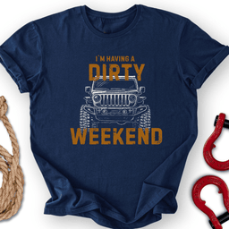 Dirty Weekend T Shirt Gift For Offroad Enthusiast