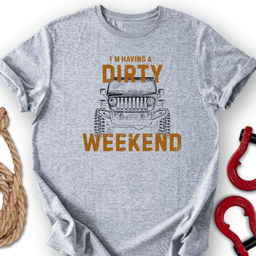 Dirty Weekend T Shirt Gift For Offroad Enthusiast