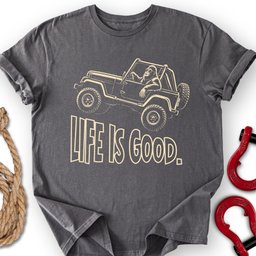 Good Life T Shirt Gift For Offroad Enthusiast