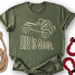 Good Life T Shirt Gift For Offroad Enthusiast