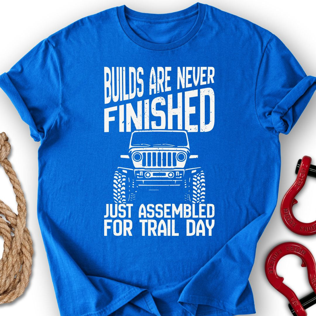 Never Finished T Shirt Gift For Offroad Enthusiast