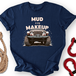 My Makeup T Shirt Gift For Offroad Enthusiast