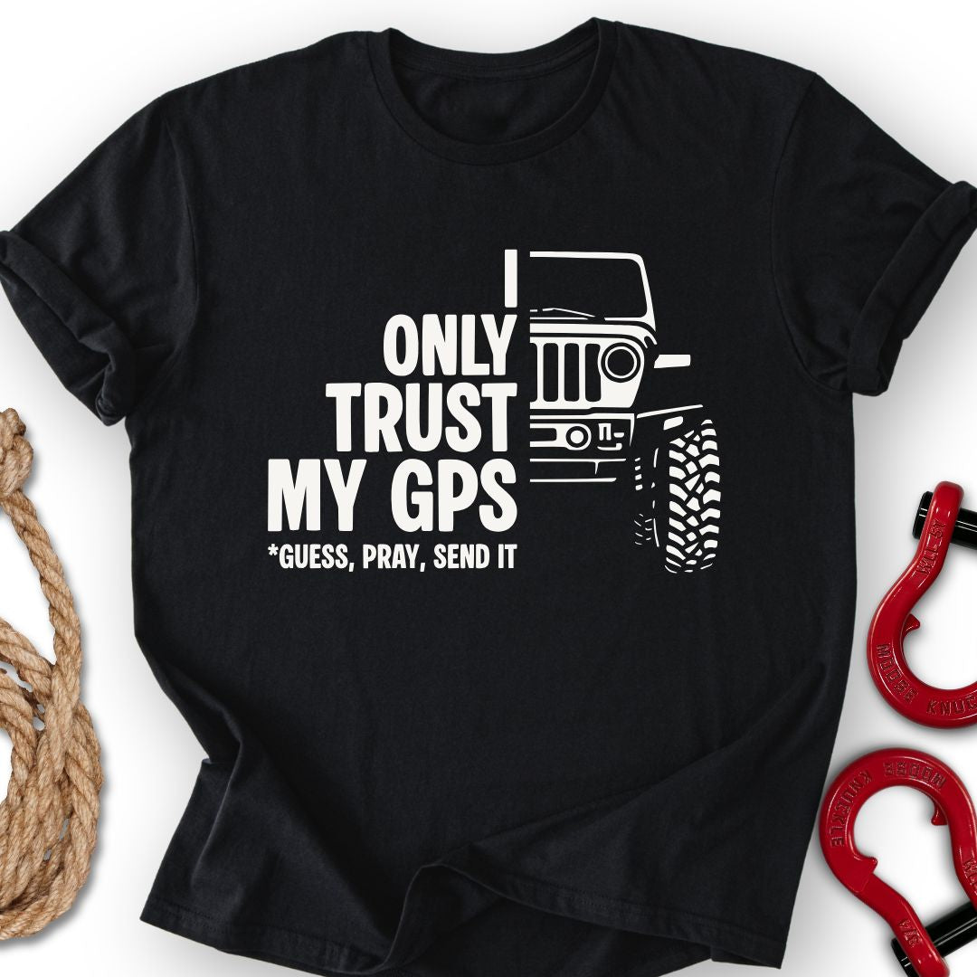 My GPS T Shirt Gift For Offroad Enthusiast
