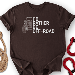 Rather Off T Shirt Gift For Offroad Enthusiast