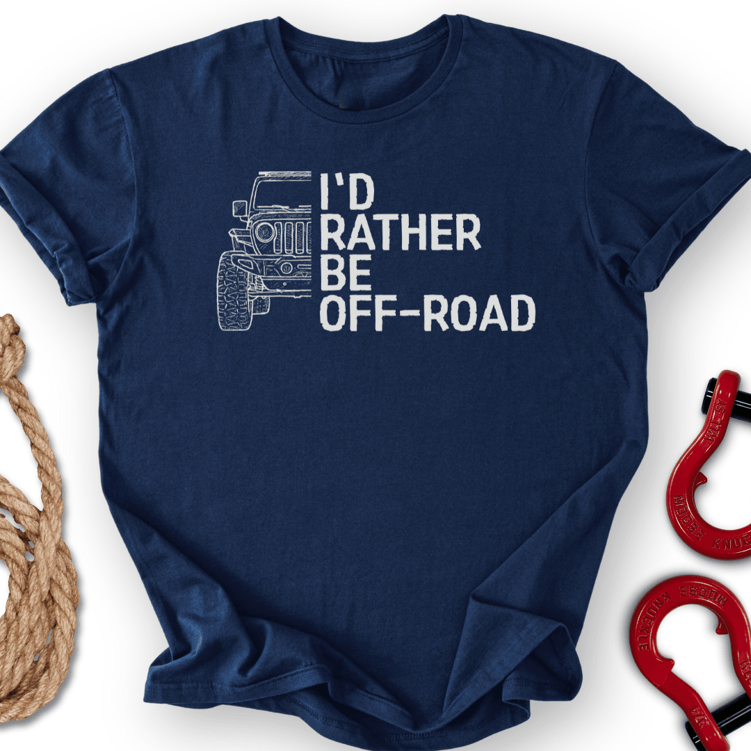 Rather Off T Shirt Gift For Offroad Enthusiast