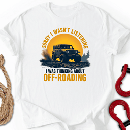 Didn T Listen T Shirt Gift For Offroad Enthusiast