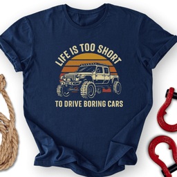 Life Is Short T Shirt Gift For Offroad Enthusiast