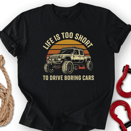 Life Is Short T Shirt Gift For Offroad Enthusiast