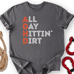 All Day Dirt T Shirt Gift For Offroad Enthusiast