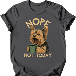 Yorkshire Terrier Not Today T Shirt Gift For Dog Lover