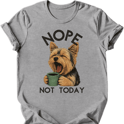 Yorkshire Terrier Not Today T Shirt Gift For Dog Lover