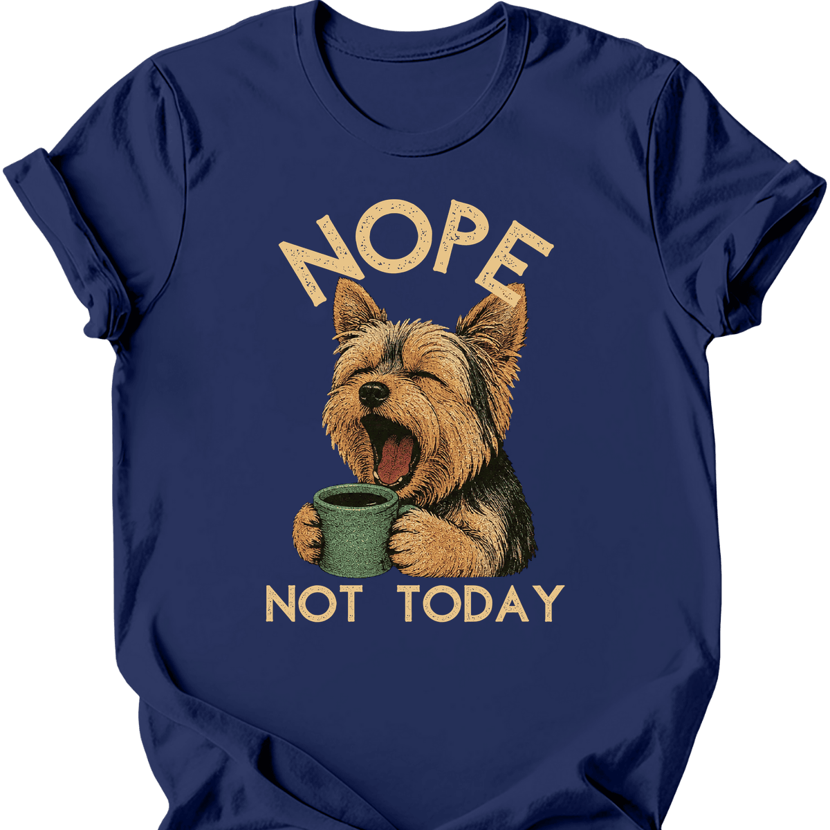 Yorkshire Terrier Not Today T Shirt Gift For Dog Lover