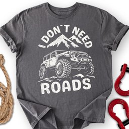 No To Roads T Shirt Gift For Offroad Enthusiast