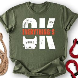 Everything S Ok T Shirt Gift For Offroad Enthusiast