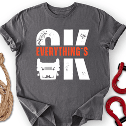 Everything S Ok T Shirt Gift For Offroad Enthusiast