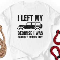 Here For Snacks T Shirt Gift For Offroad Enthusiast